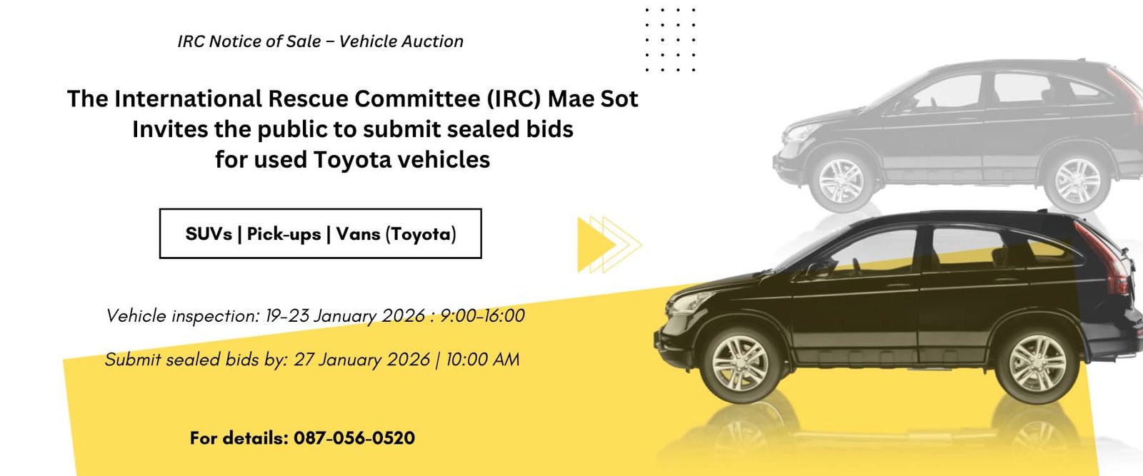 The International Rescue Committee (IRC) Mae Sot, Thailand invites the public to submit sealed bids for used Toyota vehicles (SUVs, Pick-ups, Vans)